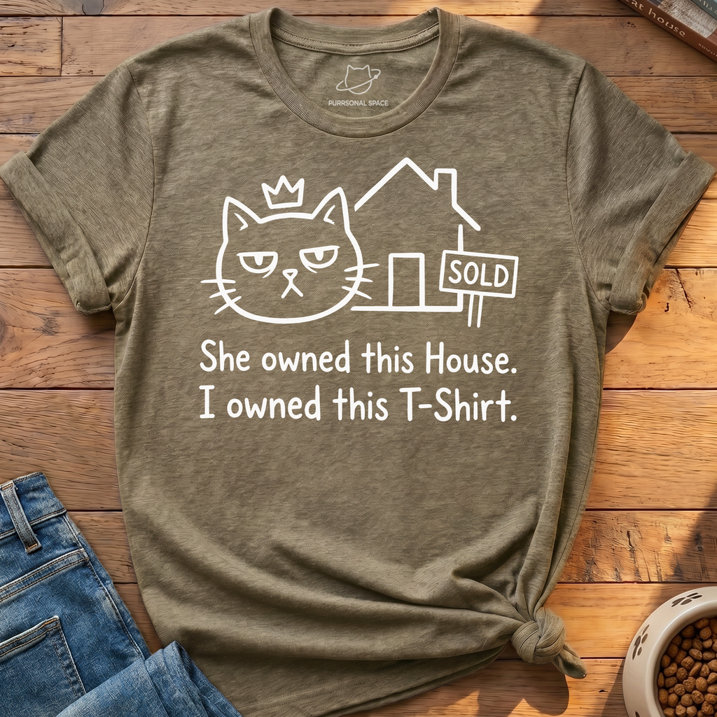 She Owned This House T-Shirt