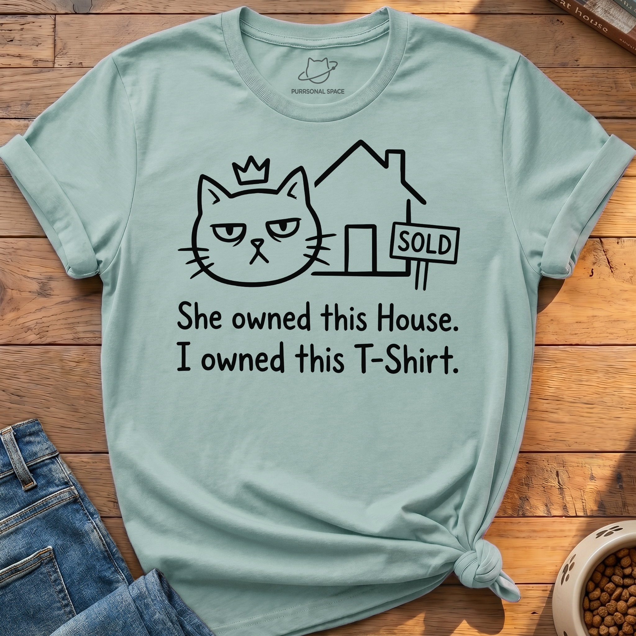 She Owned This House T-Shirt
