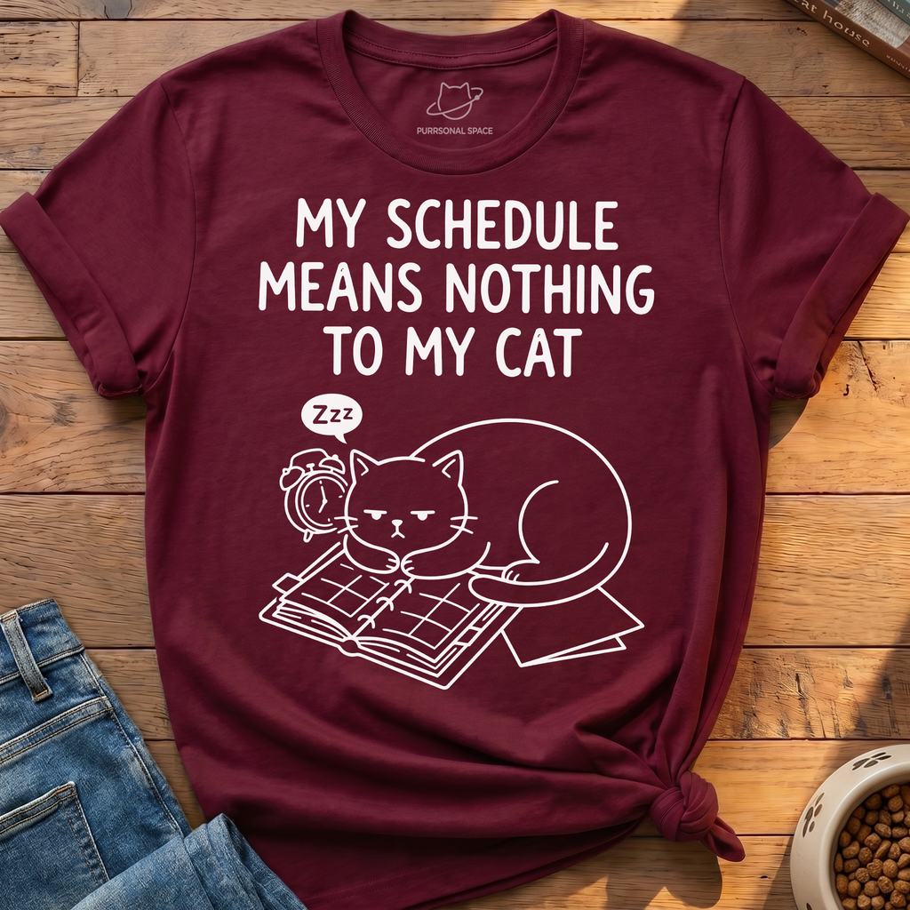 Schedule Means Nothing T-Shirt