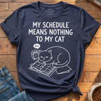Schedule Means Nothing T-Shirt