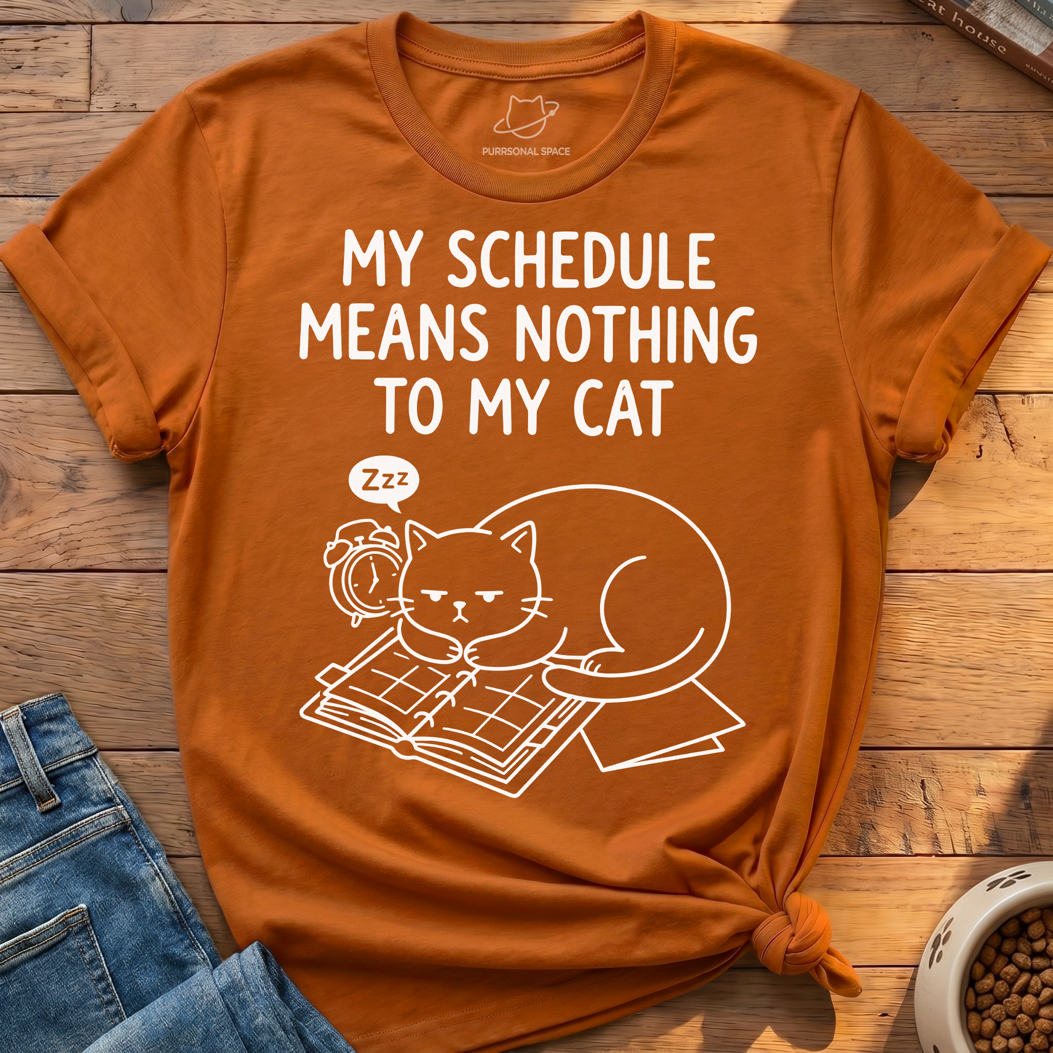 Schedule Means Nothing T-Shirt