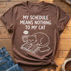 Schedule Means Nothing T-Shirt