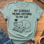 Schedule Means Nothing T-Shirt