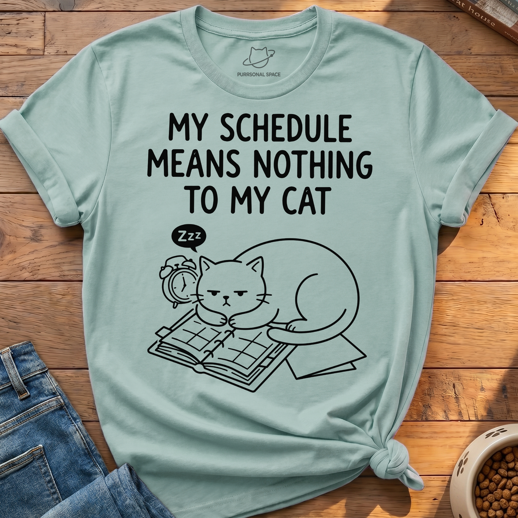 Schedule Means Nothing T-Shirt