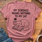 Schedule Means Nothing T-Shirt