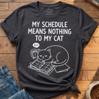 Schedule Means Nothing T-Shirt