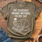 Schedule Means Nothing T-Shirt