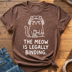 Meow Is Legally Binding T-Shirt