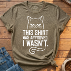 Shirt Was Approved T-Shirt