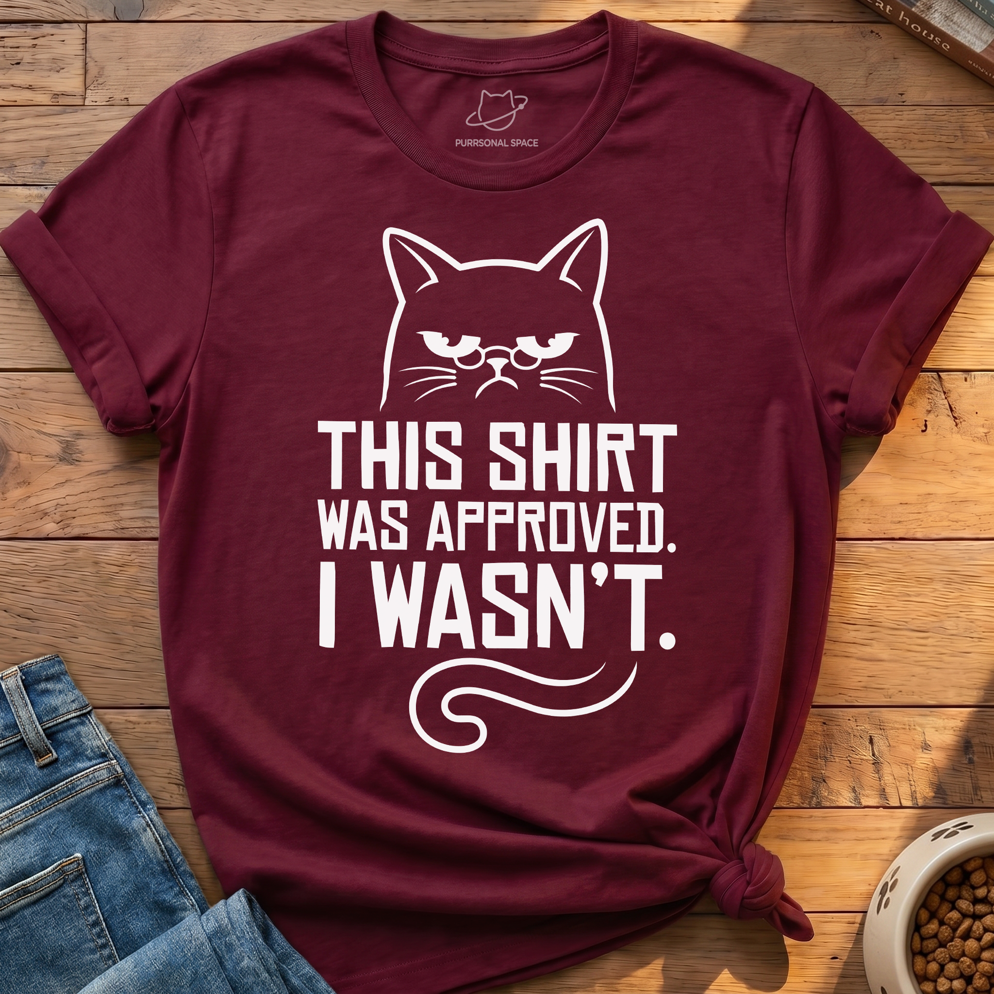 Shirt Was Approved T-Shirt