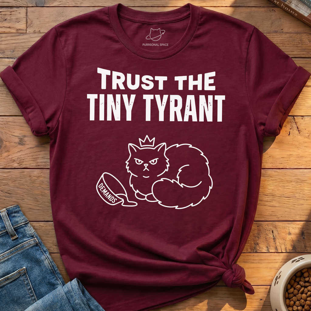 Tiny Tyrant Demands T-Shirt