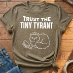 Tiny Tyrant Demands T-Shirt