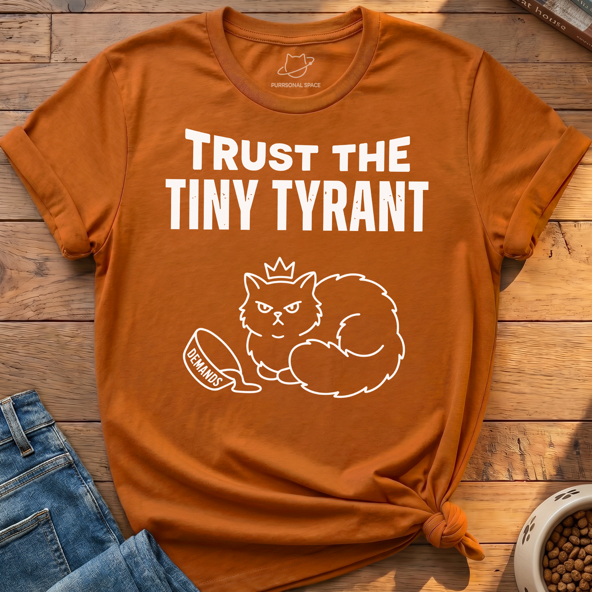 Tiny Tyrant Demands T-Shirt