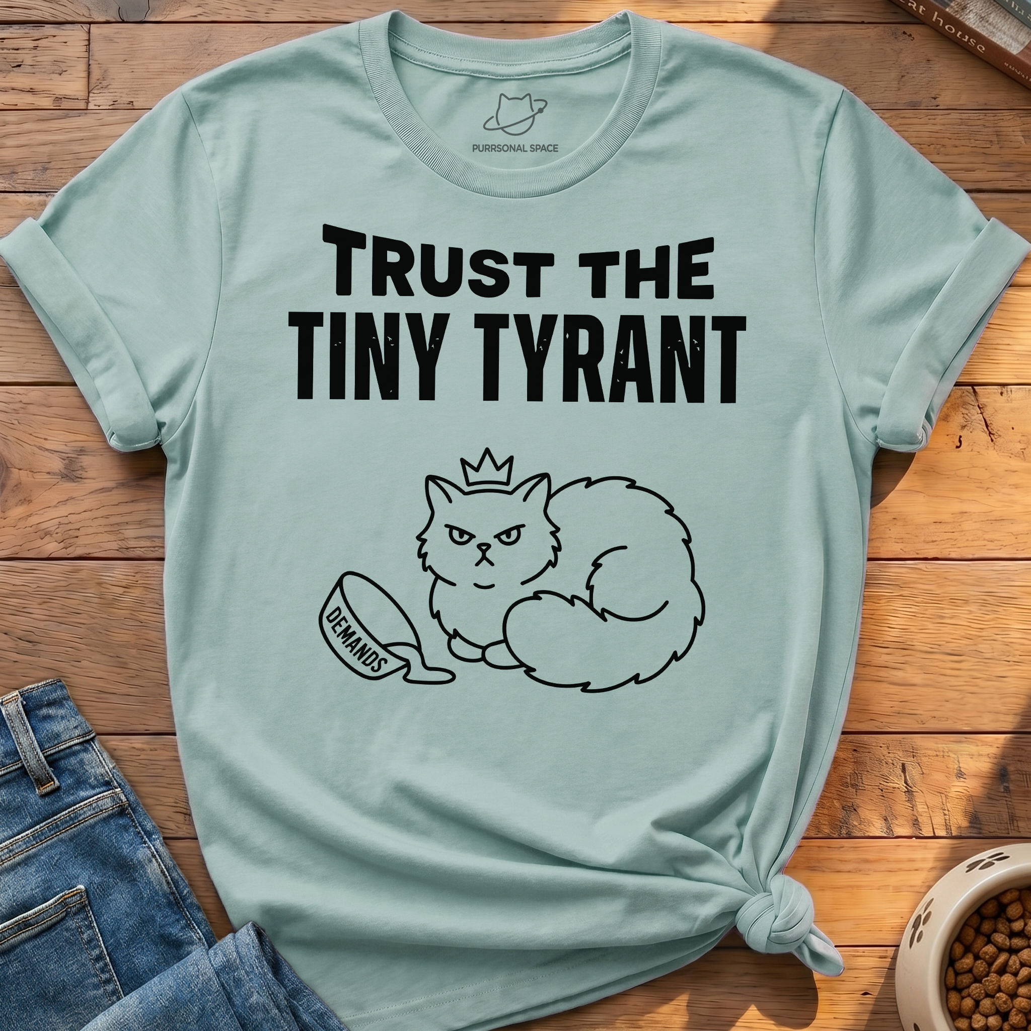 Tiny Tyrant Demands T-Shirt