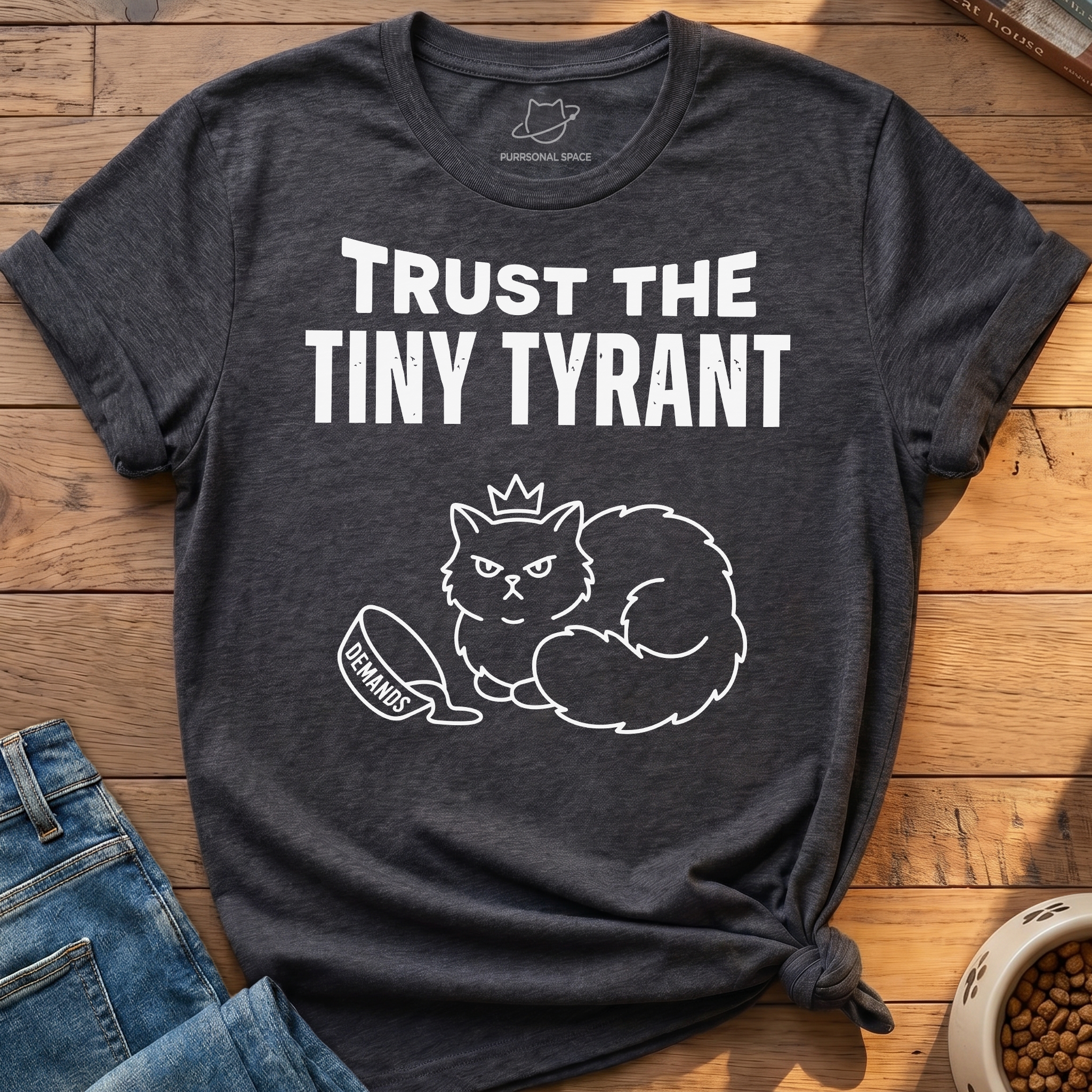 Tiny Tyrant Demands T-Shirt