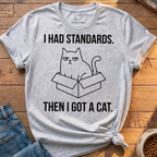 Had Standards Got Cat T-Shirt