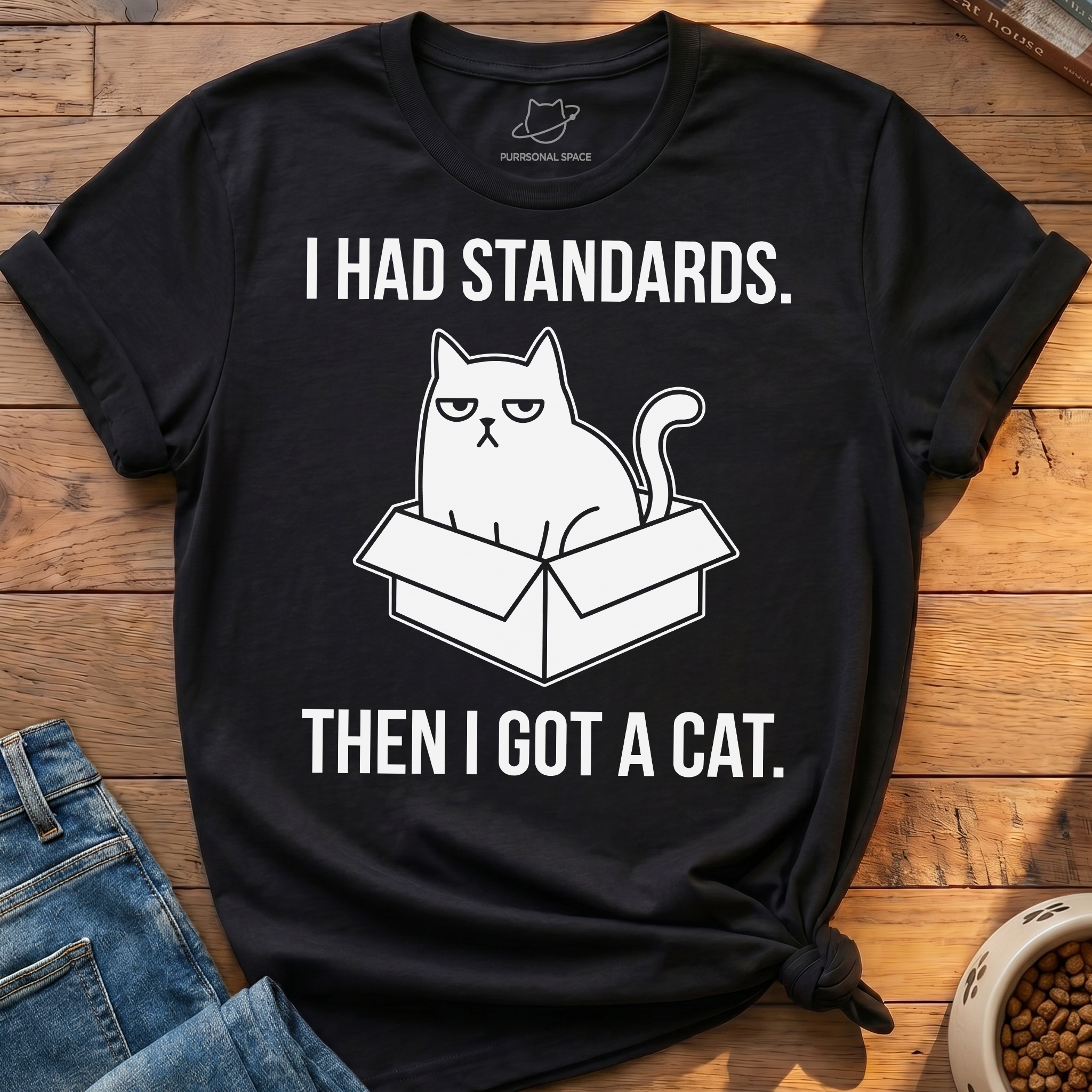 Had Standards Got Cat T-Shirt