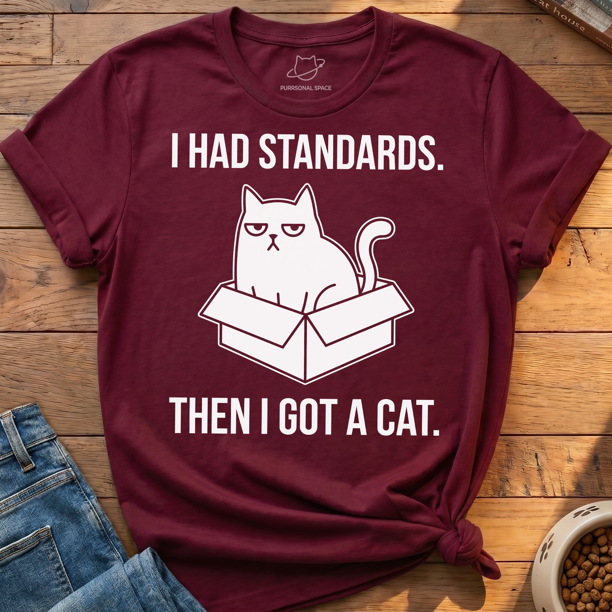 Had Standards Got Cat T-Shirt