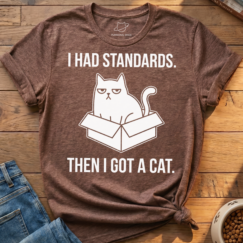 Had Standards Got Cat T-Shirt