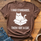 Had Standards Got Cat T-Shirt
