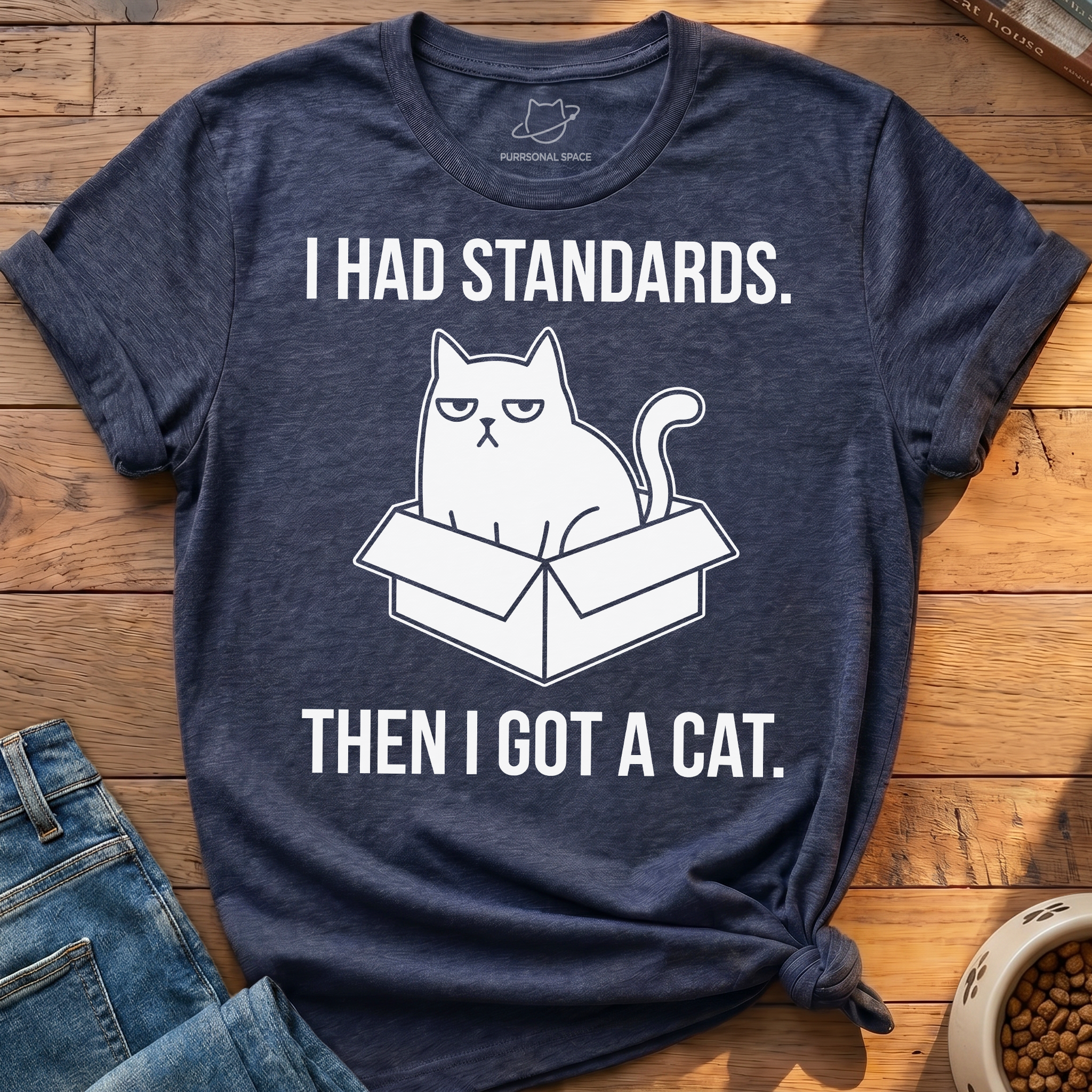 Had Standards Got Cat T-Shirt