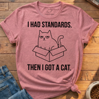 Had Standards Got Cat T-Shirt