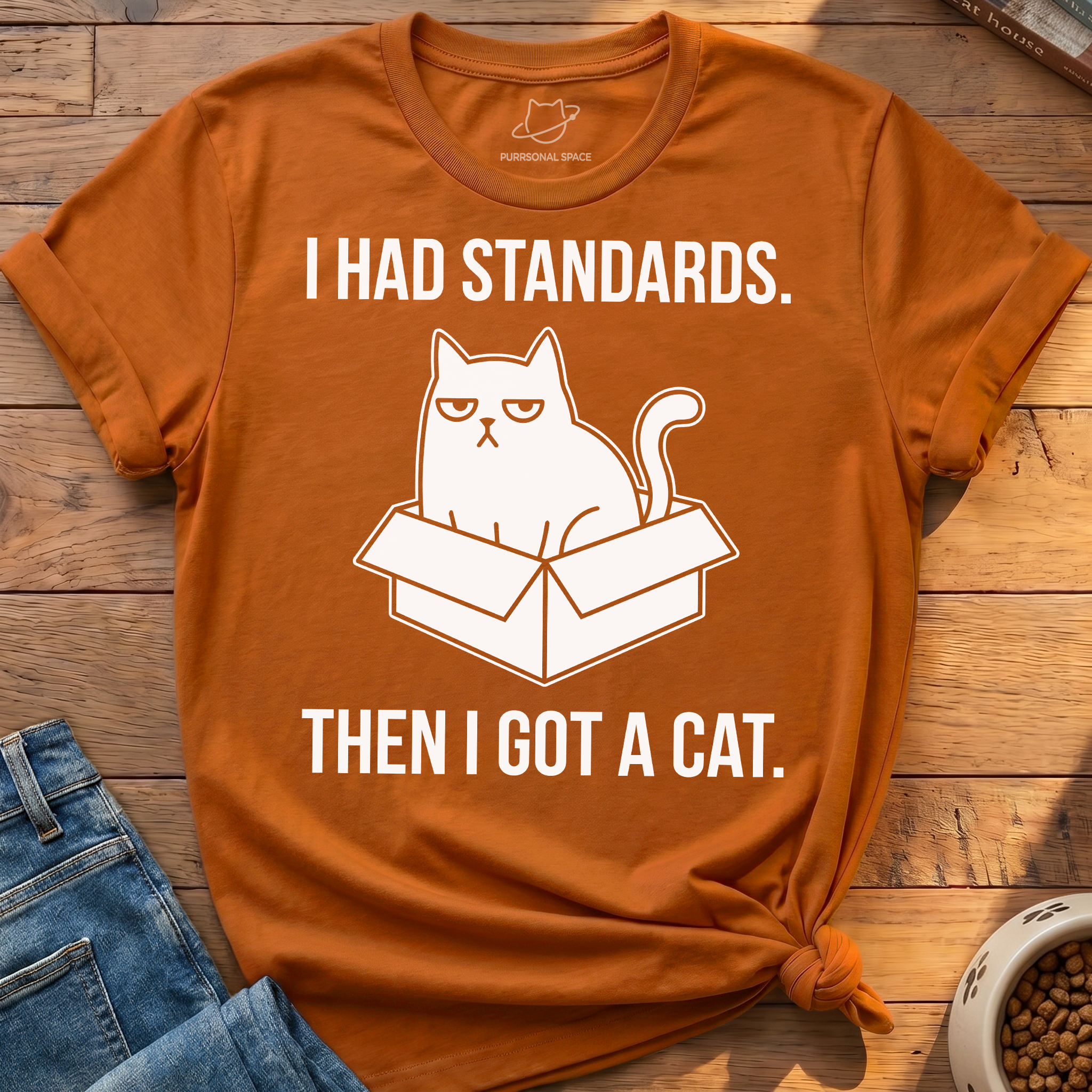 Had Standards Got Cat T-Shirt