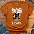 Cat Has Selective Hearing T-Shirt