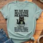 Cat Has Selective Hearing T-Shirt