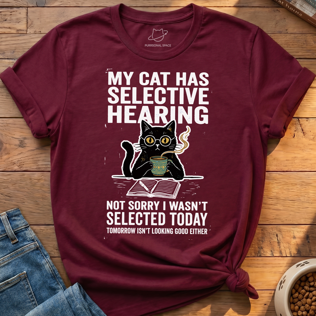 Cat Has Selective Hearing T-Shirt