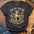 The Cat Said No T-Shirt