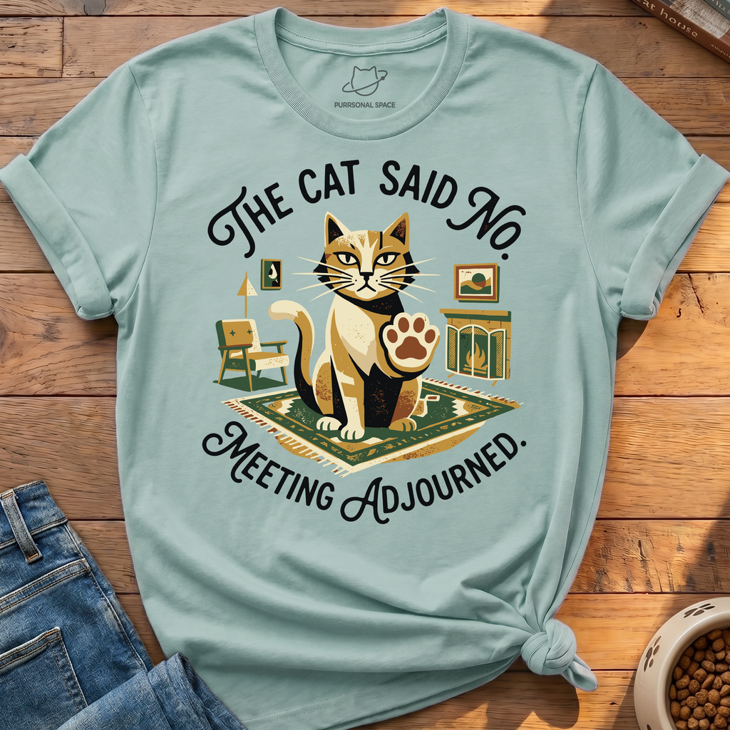 The Cat Said No T-Shirt