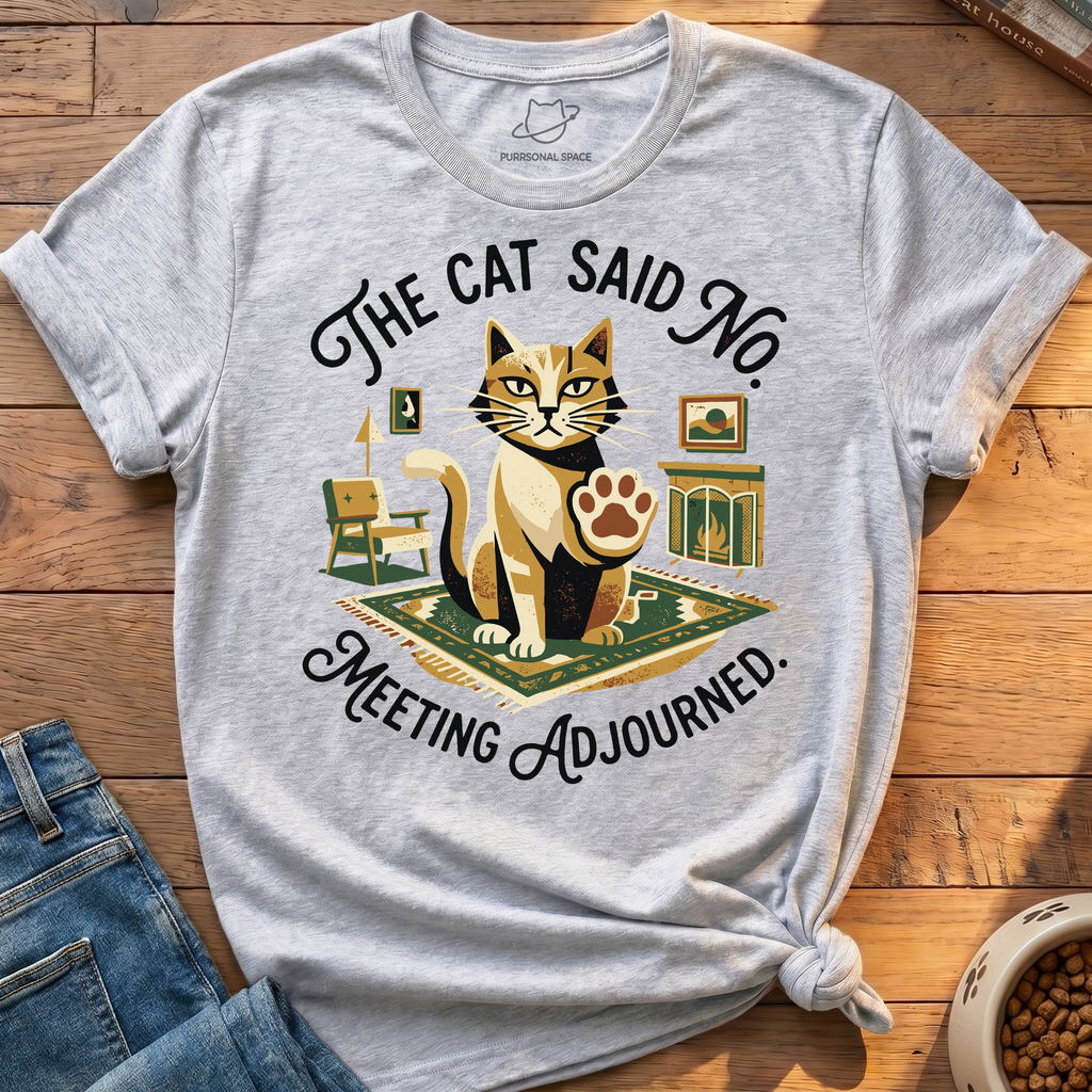 The Cat Said No T-Shirt