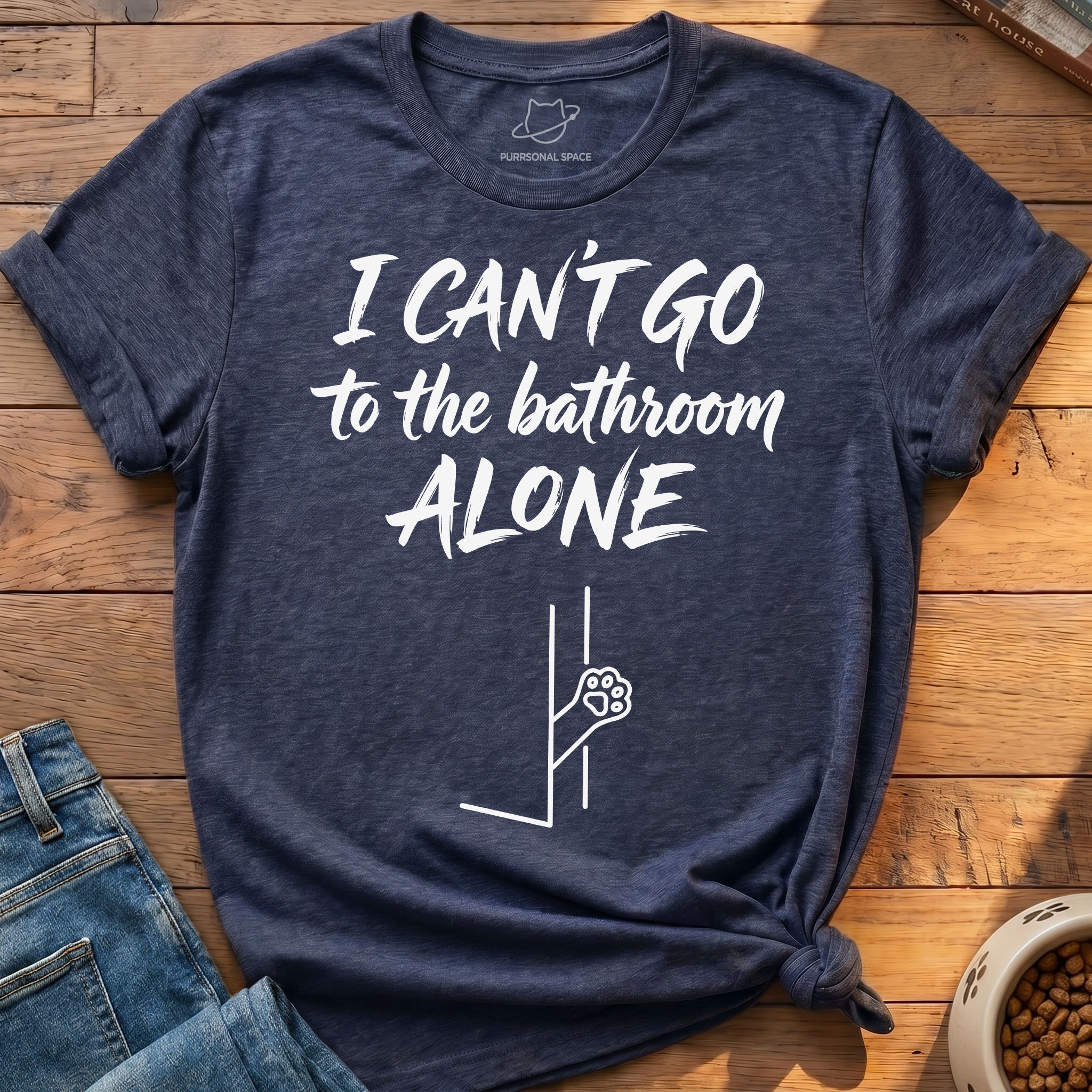 Bathroom Can't Go Alone T-Shirt