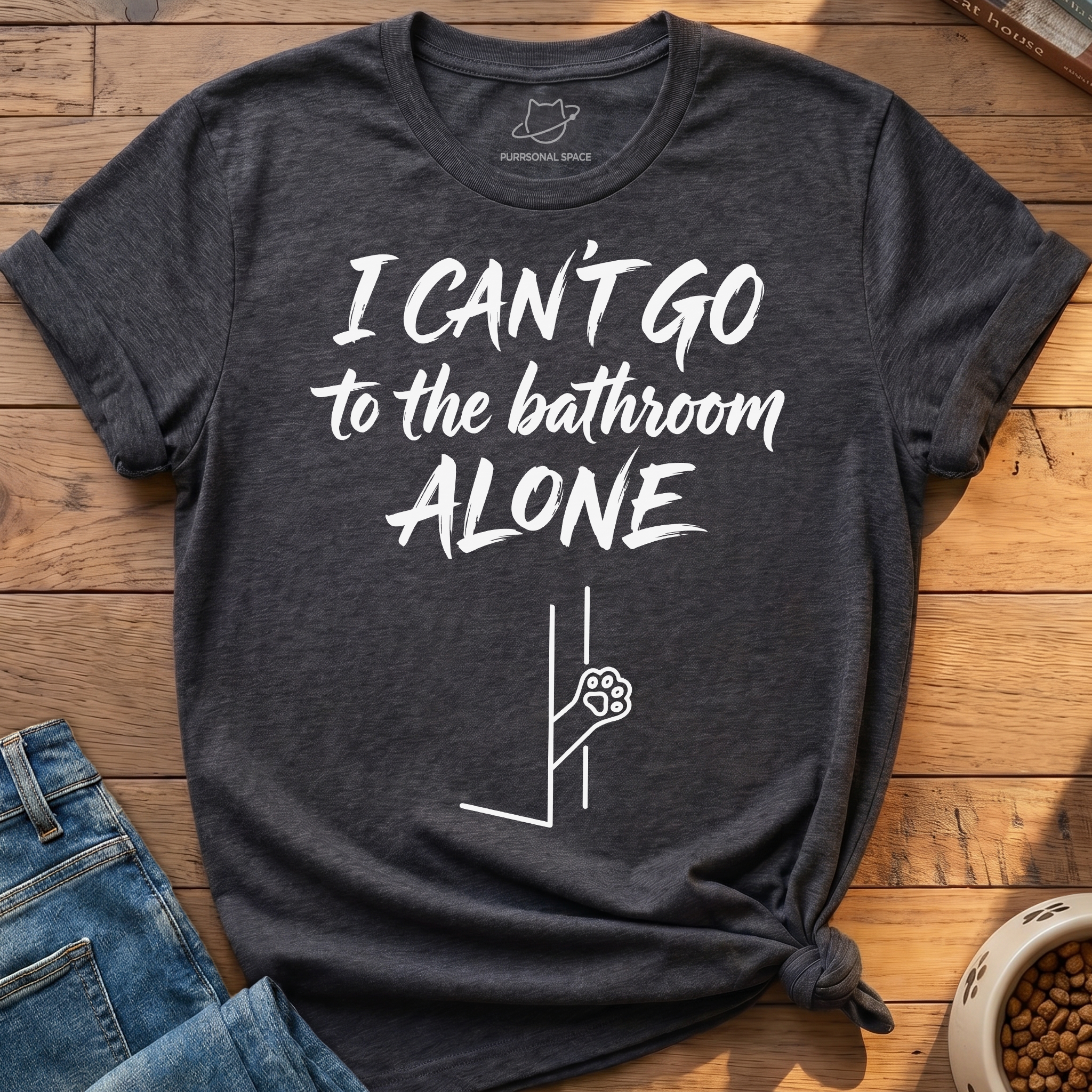 Bathroom Can't Go Alone T-Shirt