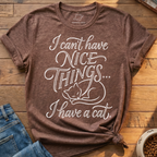 Cant Have Nice Things T-Shirt