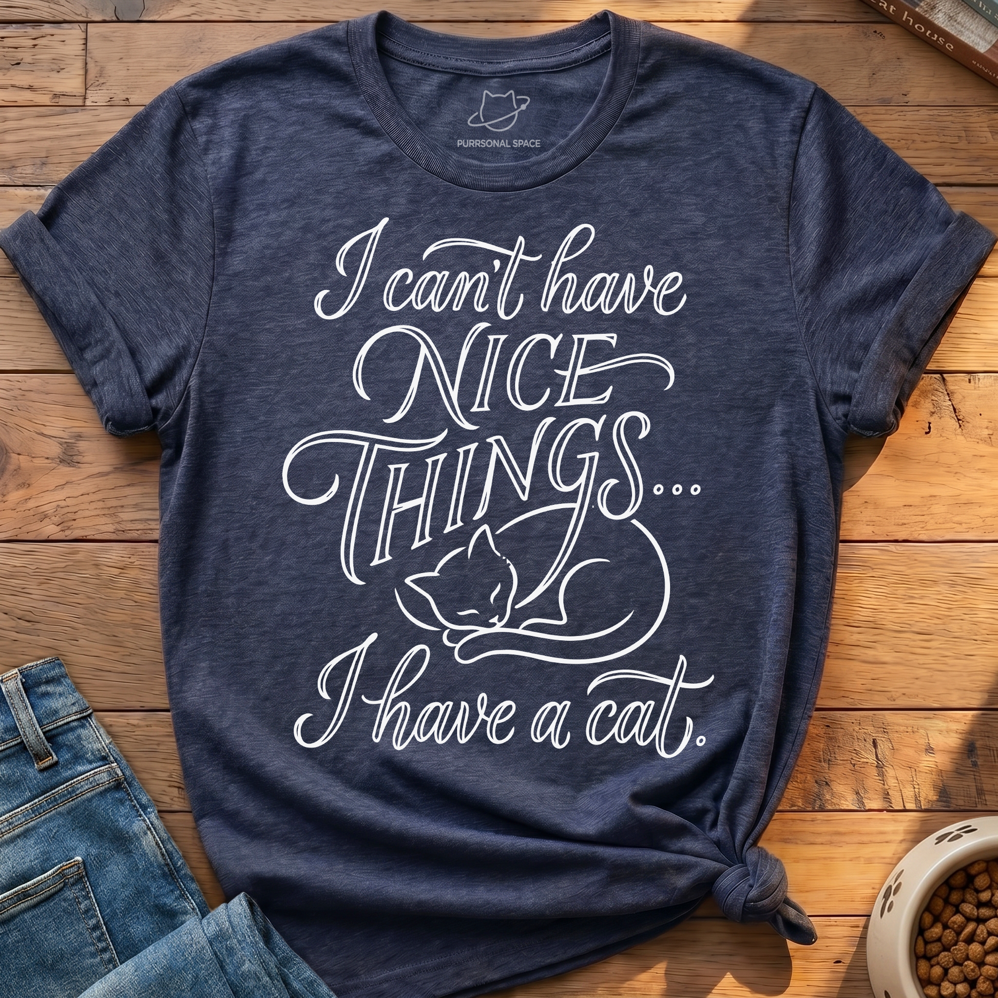 Cant Have Nice Things T-Shirt