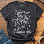 Cant Have Nice Things T-Shirt