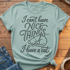 Cant Have Nice Things T-Shirt