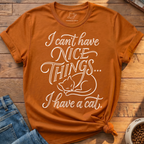 Cant Have Nice Things T-Shirt