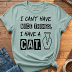 Can't Have Nice Things T-Shirt