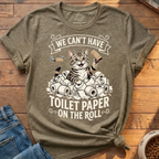 Cant Have Toilet Paper T-Shirt