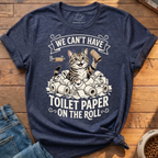 Cant Have Toilet Paper T-Shirt