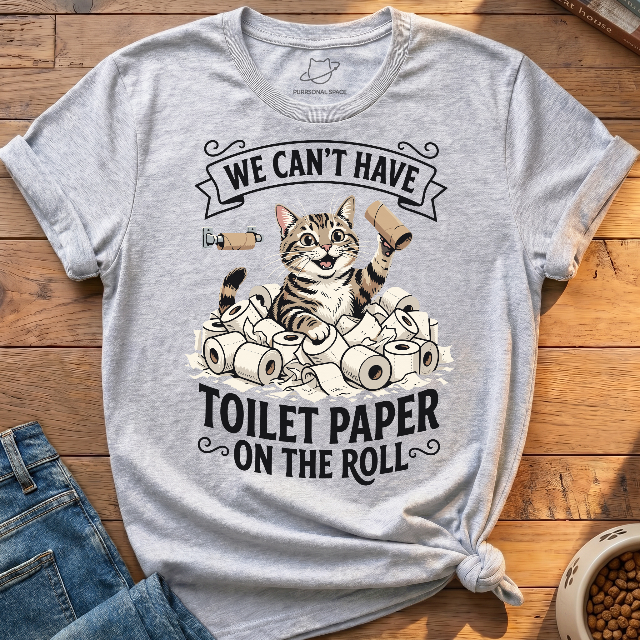 Cant Have Toilet Paper T-Shirt