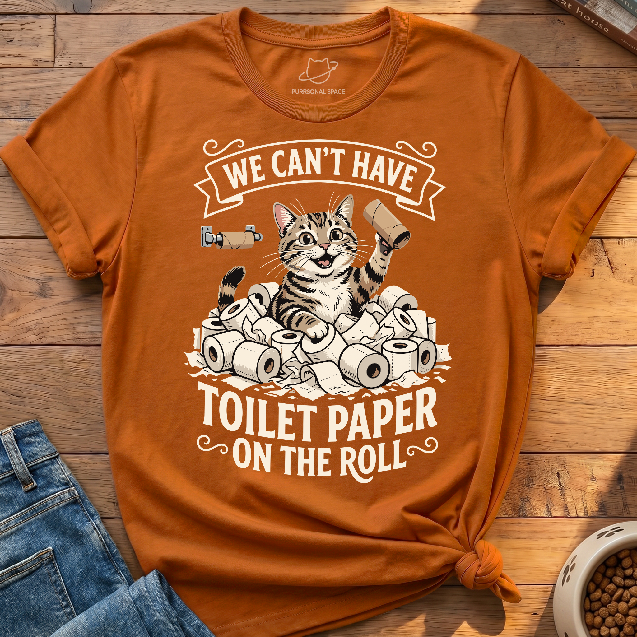 Cant Have Toilet Paper T-Shirt