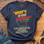 Whats In Your Mouth T-Shirt