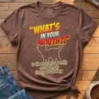 Whats In Your Mouth T-Shirt