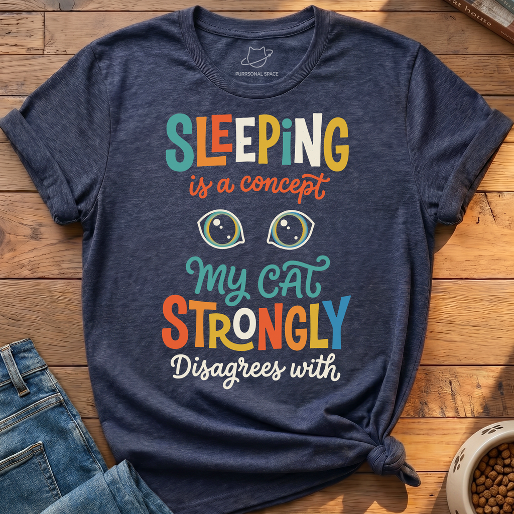 Cat Strongly Disagrees Sleep T-Shirt