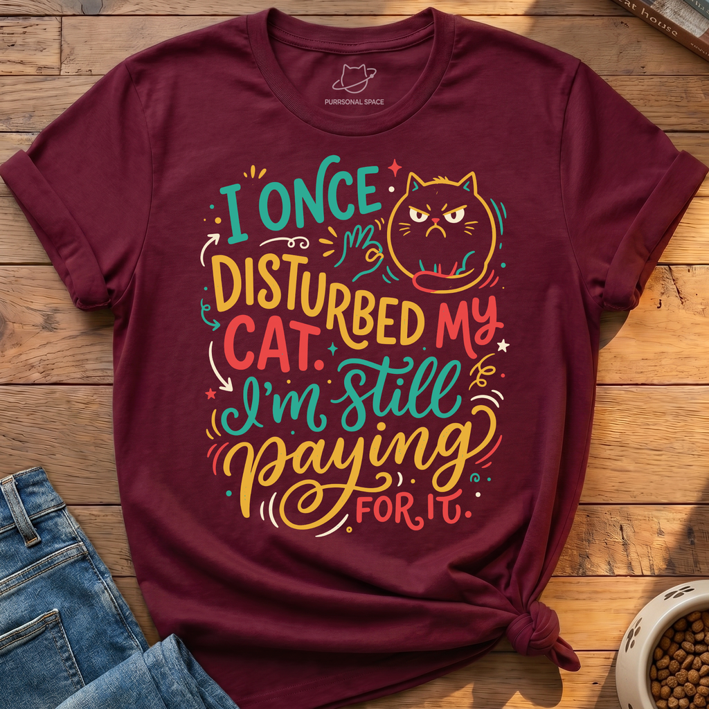 Disturbed My Cat T-Shirt
