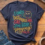 Disturbed My Cat T-Shirt
